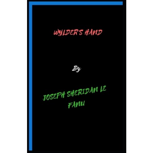 Wylder''s Hand: Joseph Sheridan Le Fanu (Fantasy Horror Short Stories Ghost Classics Literature)... Paperback, Independently Published, English, 9798732013290