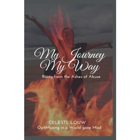 (영문도서) My Journey My Way: Rising from the ashes of abuse. Paperback, Independently Published, English, 9781991219350