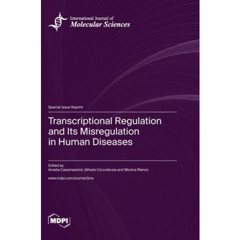 (영문도서) Transcriptional Regulation and Its Misregulation in Human Diseases Hardcover, Mdpi AG, English, 9783036577371