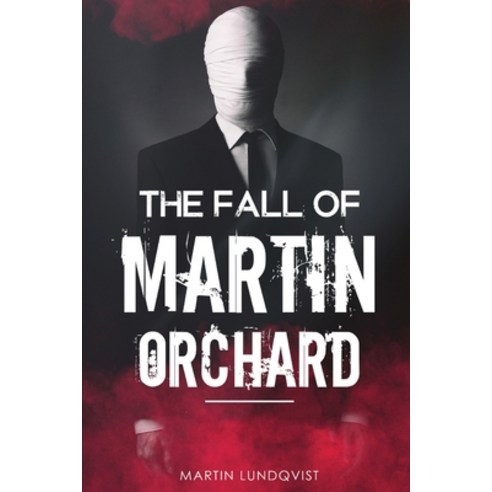 The Fall of Martin Orchard Paperback, Martin Lundqvist