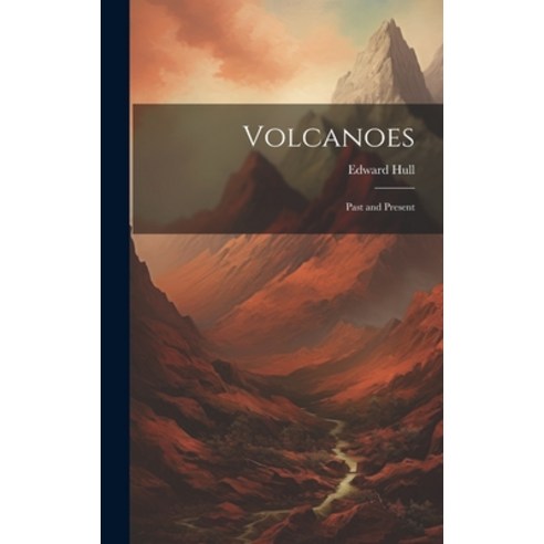 (영문도서) Volcanoes: Past and Present Hardcover, Legare Street Press, English, 9781019448038