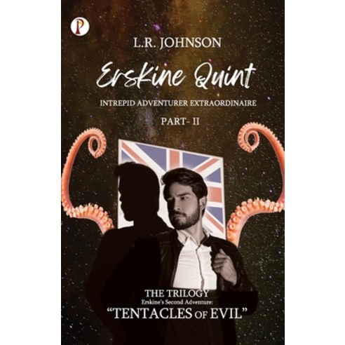 (영문도서) ERSKINE QUINT Intrepid Adventurer Extraordinaire: "Tentacles of Evil" Paperback, Pharos Books Private Limited, English, 9789359830841