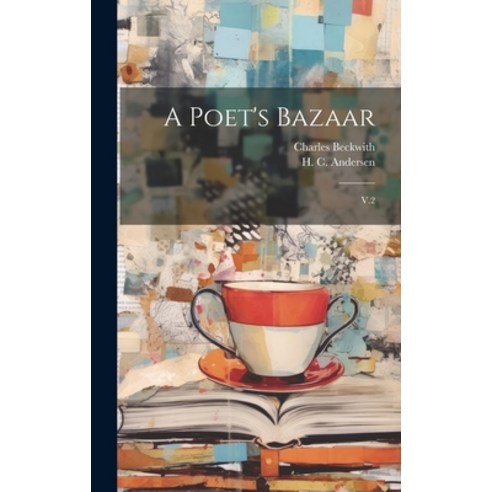 (영문도서) A Poet''s Bazaar: V.2 Hardcover, Legare Street Press, English, 9781019948828