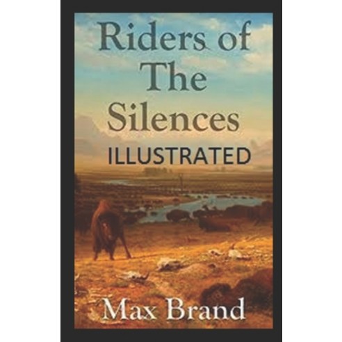 Riders of the Silences Illustrated Paperback, Independently Published, English, 9798746192882