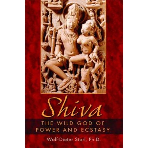 (영문도서) Shiva: The Wild God of Power and Ecstasy Paperback, Inner Traditions International, English, 9781594770142