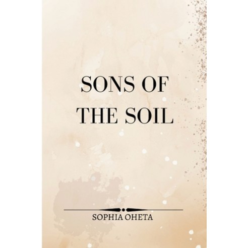 (영문도서) Sons of the Soil Paperback, OS Pub, English, 9787614044873