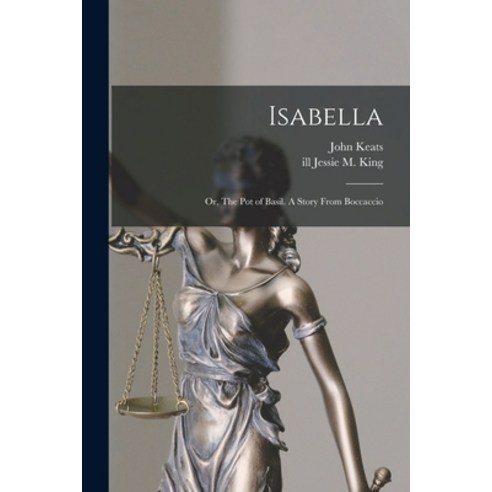 (영문도서) Isabella; or The Pot of Basil. A Story From Boccaccio Paperback, Legare Street Press, English, 9781013552755