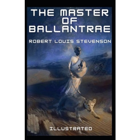 The Master of Ballantrae Illustrated Paperback, Independently Published, English, 9798729959457