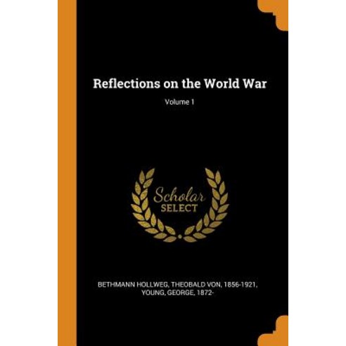(영문도서) Reflections on the World War; Volume 1 Paperback, Franklin Classics, English, 9780342931668