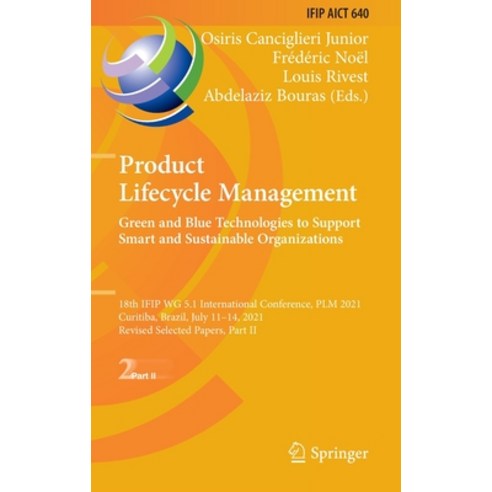 (영문도서) Product Lifecycle Management. Green and Blue Technologies to Support Smart and Sustainable Or... Hardcover, Springer, English, 9783030943981