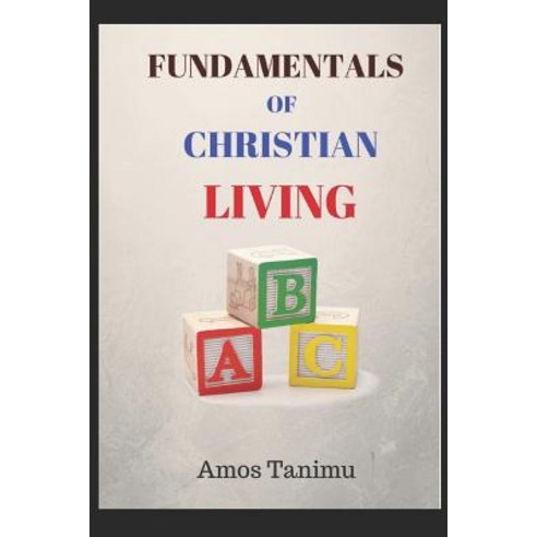 (영문도서) Fundamentals of Christian Living Paperback, Independently Published, English, 9781073427628