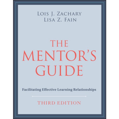 (영문도서) The Mentor''s Guide: Facilitating Effective Learning Relationships Paperback, Jossey-Bass, English, 9781119838180