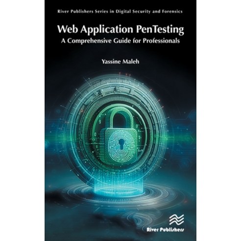 (영문도서) Web Application PenTesting: A Comprehensive Guide for Professionals Hardcover, River Publishers, English, 9788770046978