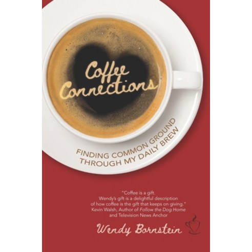 (영문도서) Coffee Connections: Finding Common Ground Through My Daily Brew Paperback, Bella Cose, English, 9781737408611