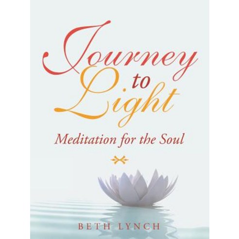 (영문도서) A Journey to the Light Within: Meditation for the Soul Paperback, Balboa Press, English, 9781982209384