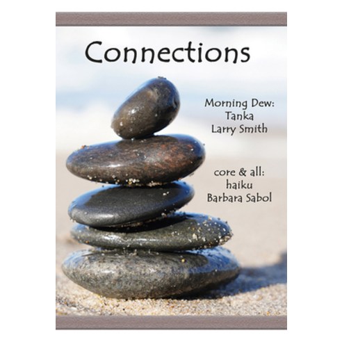 (영문도서) Connections: Morning Dew: Tanka and Core & All: Haiku Paperback, Bird Dog Publishing, English, 9781947504363