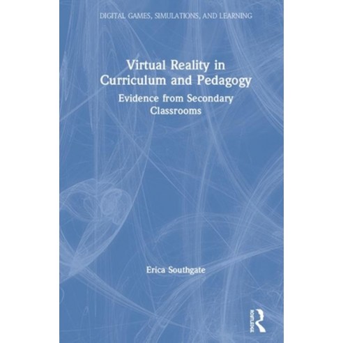 Virtual Reality in Curriculum and Pedagogy: Evidence from Secondary Classrooms Hardcover, Routledge, English, 9780367262020