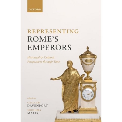 (영문도서) Representing Rome''s Emperors: Historical and Cultural Perspectives Through Time Hardcover, Oxford University Press, USA, English, 9780192869265