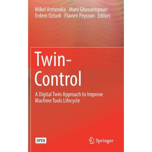 (영문도서) Twin-Control: A Digital Twin Approach to Improve Machine Tools Lifecycle Hardcover, Springer, English, 9783030022020