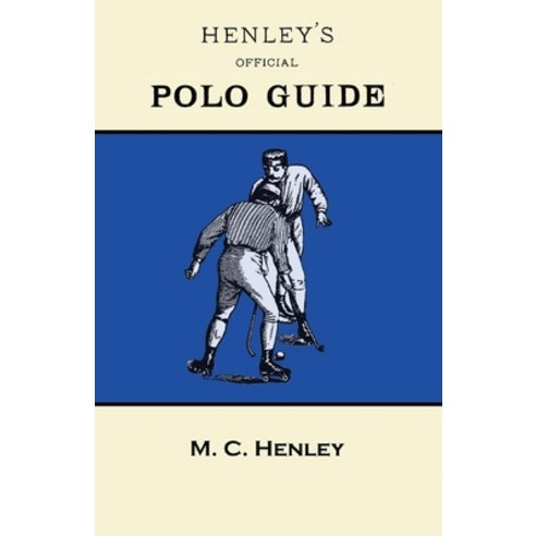 (영문도서) Henley''s Official Polo Guide - Playing Rules of Western Polo Leagues Paperback, Read Country Books, English, 9781473329041