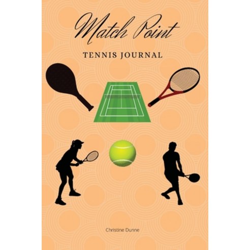 Match Point Tennis Journal Paperback, Christine Dunne