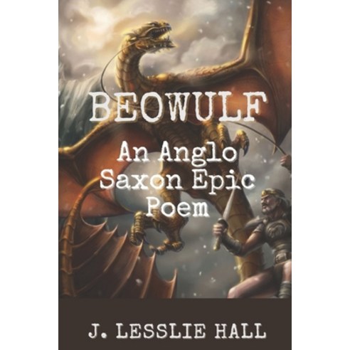 Beowulf An Anglo-Saxon Epic Poem: Original Classics and Annotated Paperback, Independently Published, English, 9798730046375
