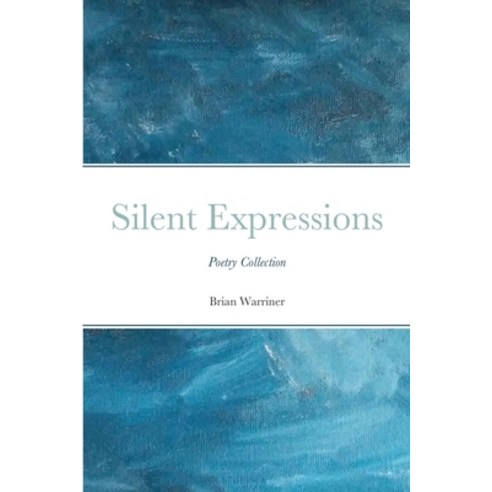 (영문도서) SIlent Expressions Paperback, Lulu.com, English, 9781716997037