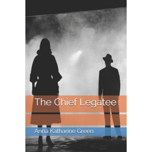 The Chief Legatee Paperback, Independently Published, English, 9798744872236