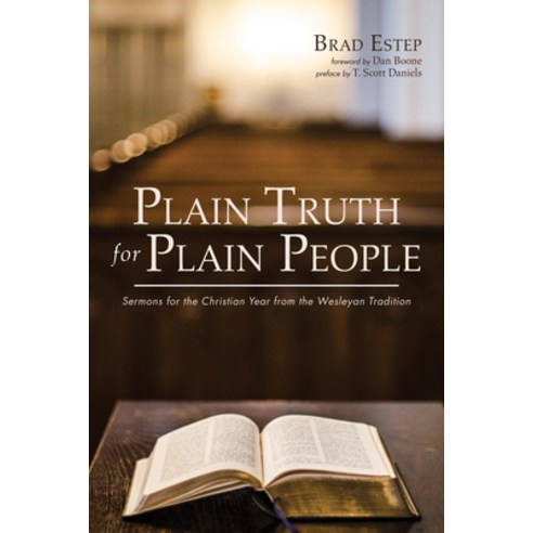 (영문도서) Plain Truth for Plain People: Sermons for the Christian Year from the Wesleyan Tradition Hardcover, Wipf & Stock Publishers, English, 9781532660948
