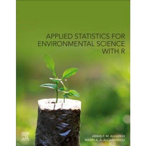 (영문도서) Applied Statistics for Environmental Science with R Paperback, Elsevier, English, 9780128186220
