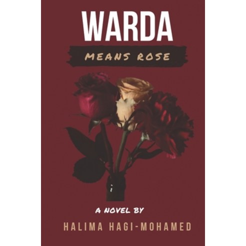 Warda Means Rose Paperback, Independently Published, English, 9798730288775