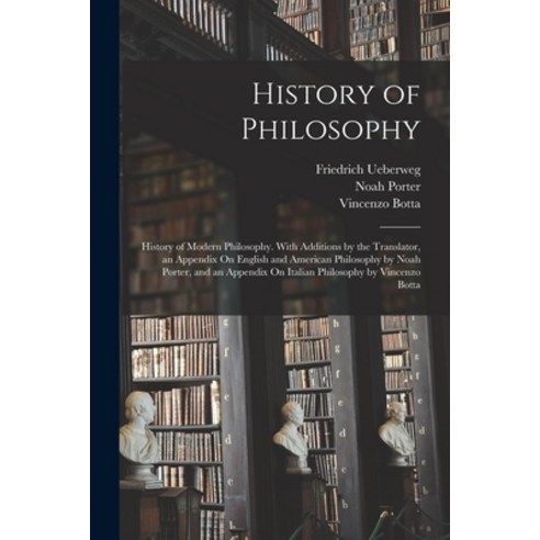 (영문도서) History of Philosophy: History of Modern Philosophy. With Additions by the Translator an App... Paperback, Legare Street Press, English, 9781017984460
