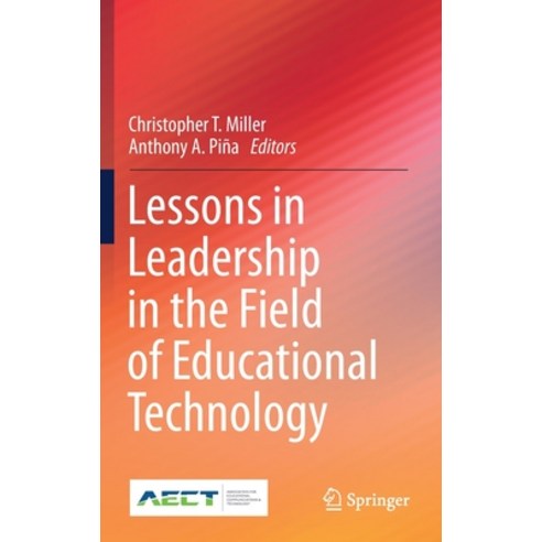 Lessons in Leadership in the Field of Educational Technology Hardcover, Springer
