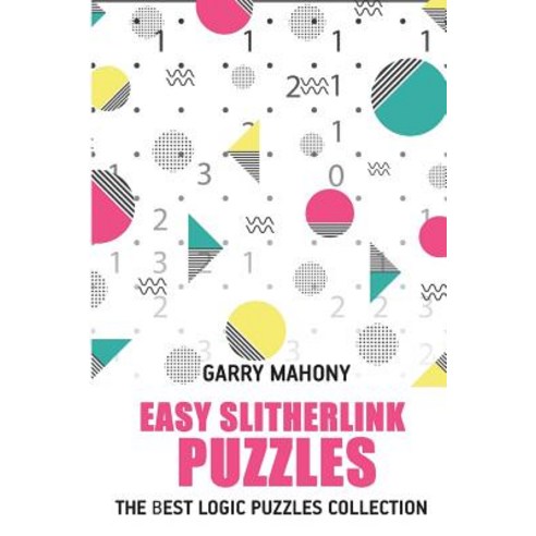 (영문도서) Easy Slitherlink Puzzles: The Best Logic Puzzles Collection Paperback, Independently Published, English, 9781982977481