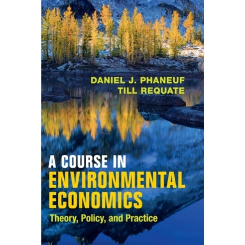 A Course in Environmental Economics: Theory Policy and Practice Hardcover, Cambridge University Press