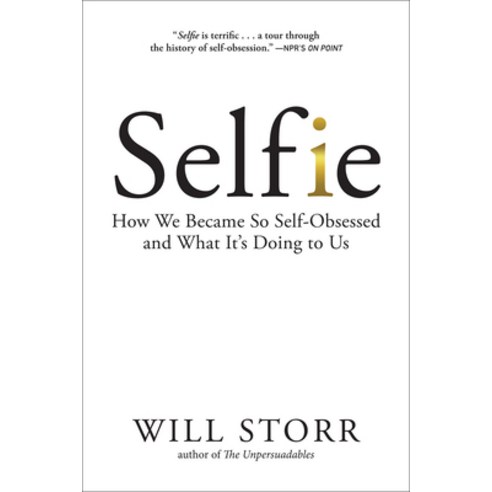 (영문도서) Selfie: How We Became So Self-Obsessed and What It''s Doing to Us Paperback, Abrams Press, English, 9781468316957