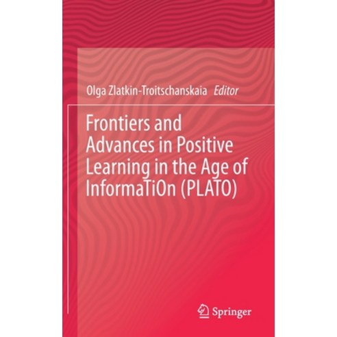 (영문도서) Frontiers and Advances in Positive Learning in the Age of Information (Plato) Hardcover, Springer, English, 9783030265779