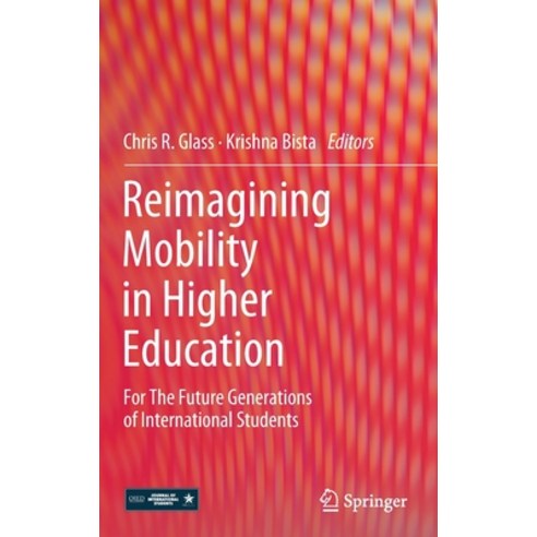(영문도서) Reimagining Mobility in Higher Education: For The Future Generations of International Students Hardcover, Springer, English, 9783030938642