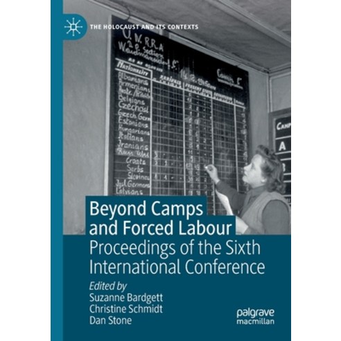 (영문도서) Beyond Camps and Forced Labour: Proceedings of the Sixth International Conference Paperback, Palgrave MacMillan, English, 9783030563936