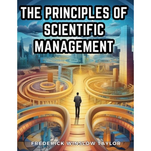(영문도서) The Principles of Scientific Management Paperback, Sascha Association, English, 9781835524152