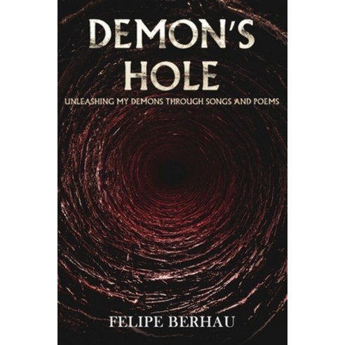 (영문도서) Demon''s Hole: Unleashing my demons through songs and poems Paperback, Independently Published, English, 9798423261740