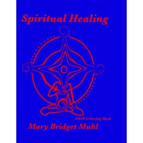 Spiritual Healing Adult Coloring Book Paperback, Independently Published, English, 9798717767064