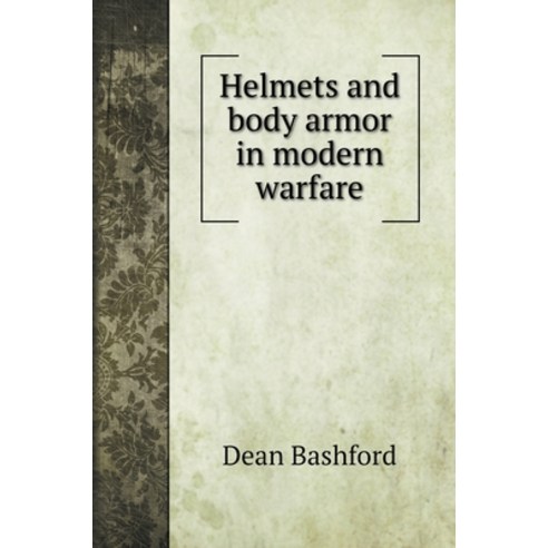 Helmets and body armor in modern warfare Hardcover, Book on Demand Ltd., English, 9785519705844