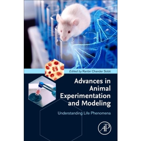 (영문도서) Advances in Animal Experimentation and Modeling: Understanding Life Phenomena Paperback, Academic Press, English, 9780323905831