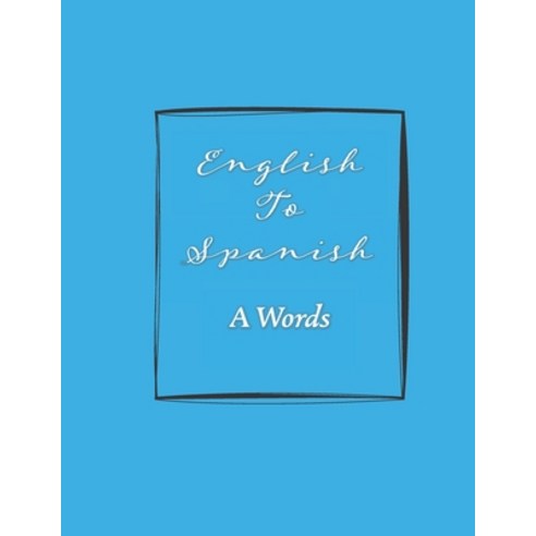 (영문도서) Can I Learn To Translate English To Spanish A Words? Yes I Can! Paperback, Independently Published, 9798529664483