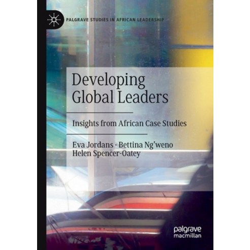 Developing Global Leaders: Insights from African Case Studies Paperback, Palgrave MacMillan, English, 9783030146085