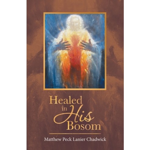 Healed in His Bosom Paperback, Liferich, English, 9781489728531