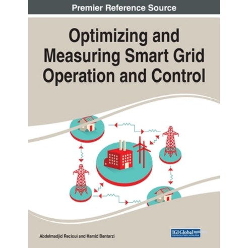Optimizing and Measuring Smart Grid Operation and Control Paperback, Engineering Science Reference, English, 9781799869214