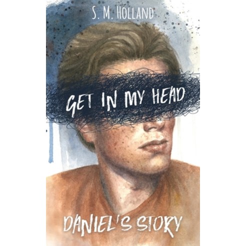 Get in My Head: Daniel''s Story Paperback, S.M.Holland, English, 9781952174018