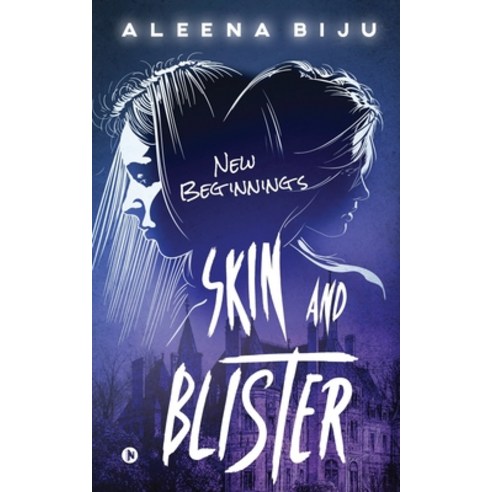 (영문도서) Skin and Blister: New Beginnings Paperback, Notion Press, English, 9781639404575